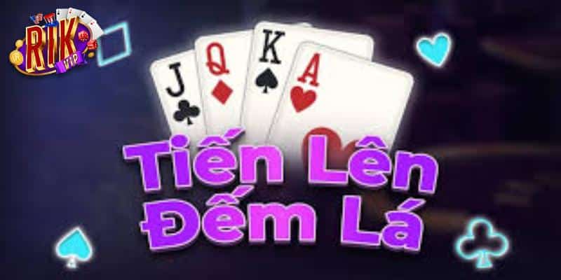 Giới thiệu game bài Tiến lên đếm lá tại rikvip